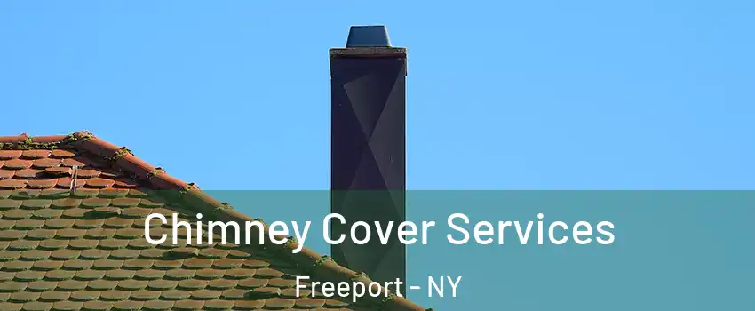  Chimney Cover Services Freeport - NY
