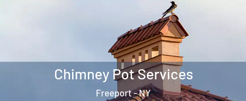  Chimney Pot Services Freeport - NY