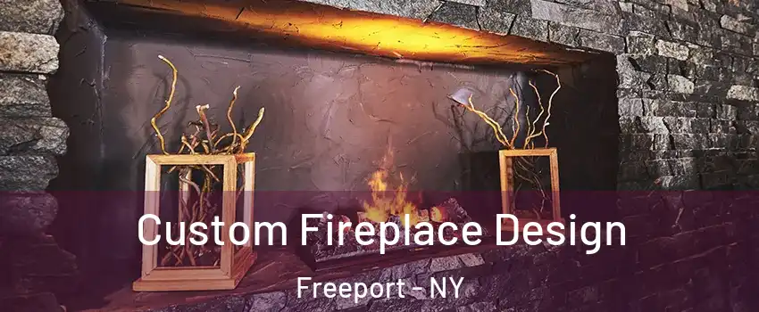  Custom Fireplace Design Freeport - NY