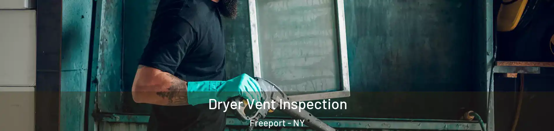  Dryer Vent Inspection Freeport - NY