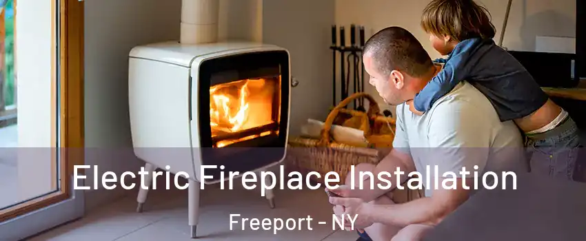  Electric Fireplace Installation Freeport - NY