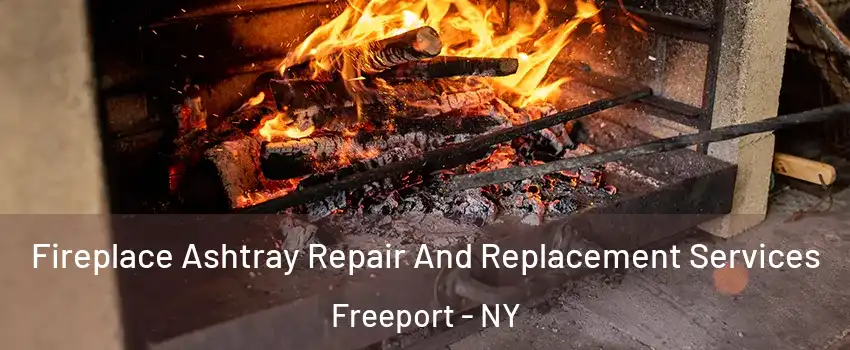  Fireplace Ashtray Repair And Replacement Services Freeport - NY