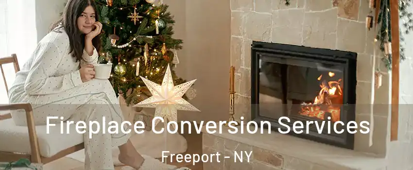  Fireplace Conversion Services Freeport - NY