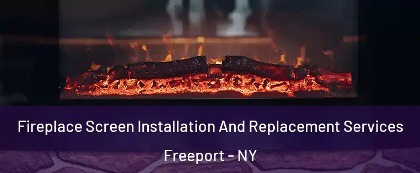  Fireplace Screen Installation And Replacement Services Freeport - NY