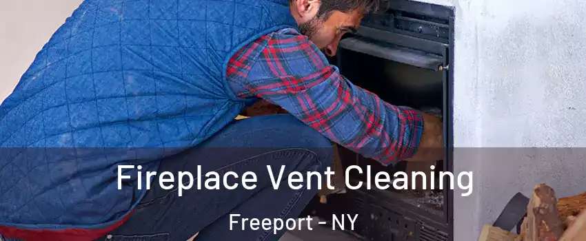  Fireplace Vent Cleaning Freeport - NY
