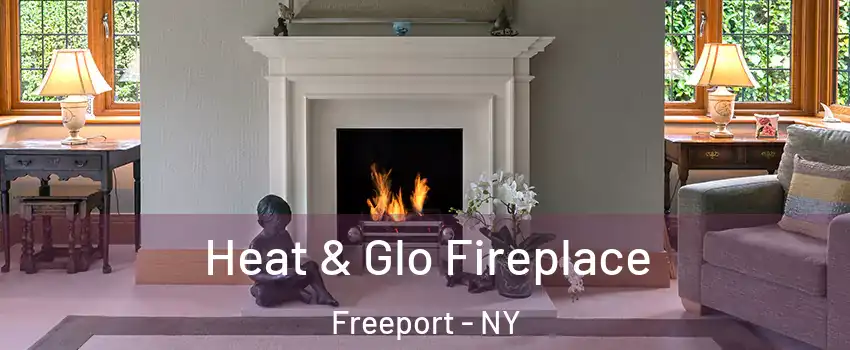  Heat & Glo Fireplace Freeport - NY