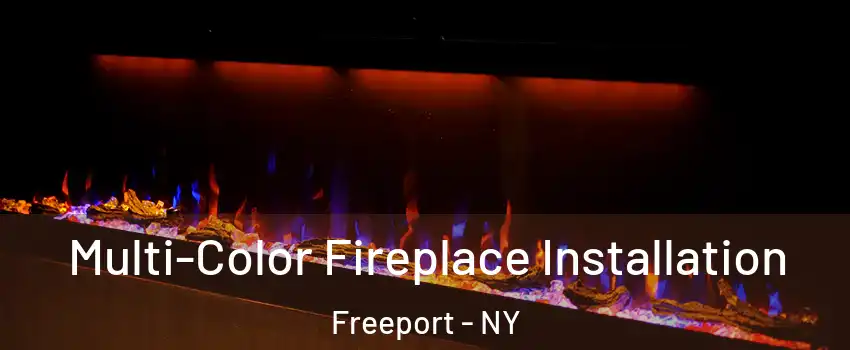  Multi-Color Fireplace Installation Freeport - NY