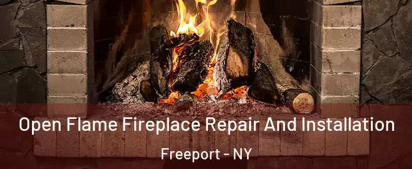  Open Flame Fireplace Repair And Installation Freeport - NY