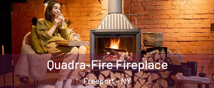  Quadra-Fire Fireplace Freeport - NY