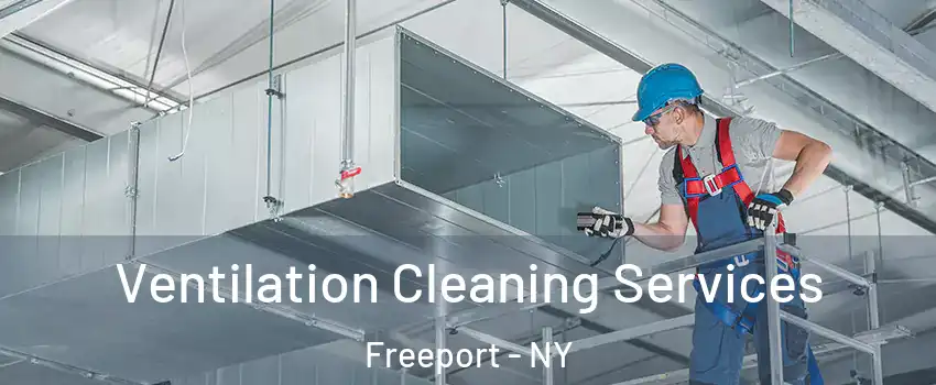  Ventilation Cleaning Services Freeport - NY