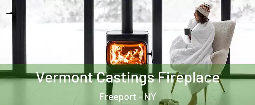  Vermont Castings Fireplace Freeport - NY
